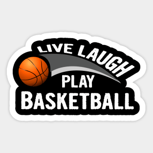 Live laugh play basketball sport Sticker